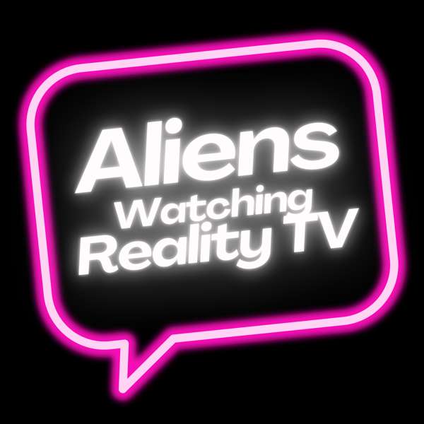 Aliens Watching Reality TV