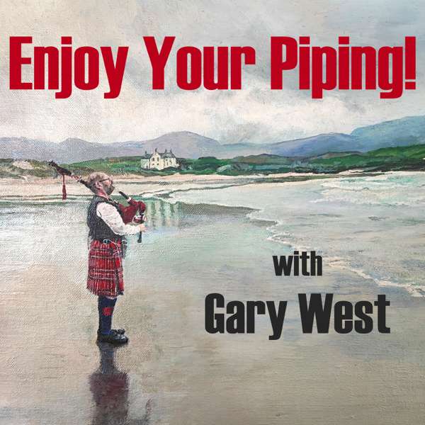 Enjoy Your Piping! With Gary West