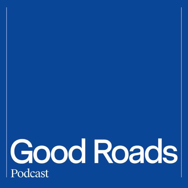Good Roads Podcast
