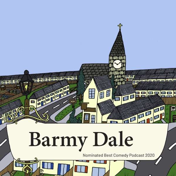 Barmy Dale A British Podcast  Sitcom