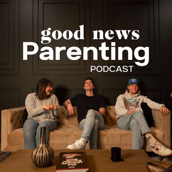 Good News Parenting