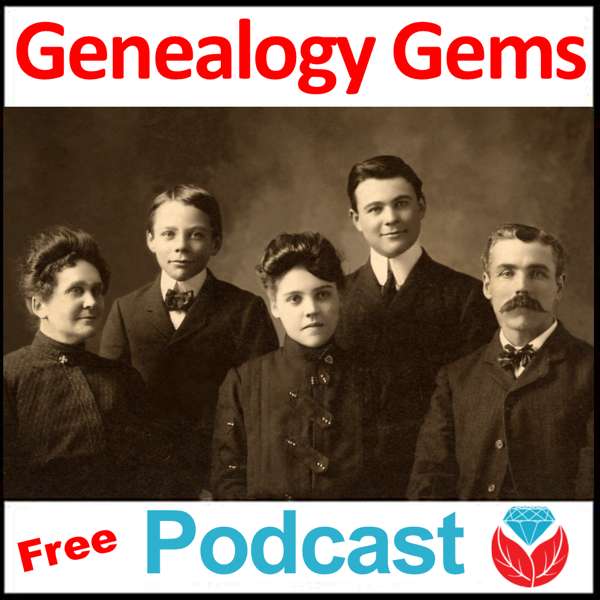 The Genealogy Gems Podcast with Lisa Louise Cooke - Your Family History  Show 