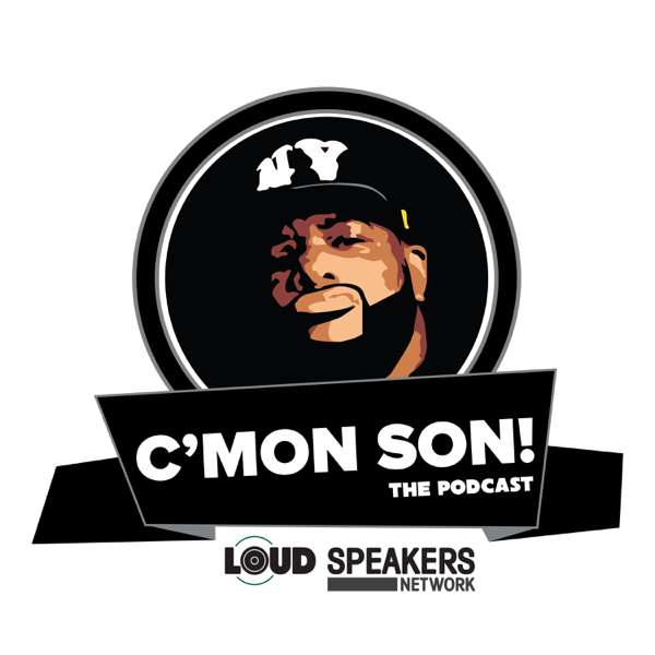 C’Mon Son! The Podcast.