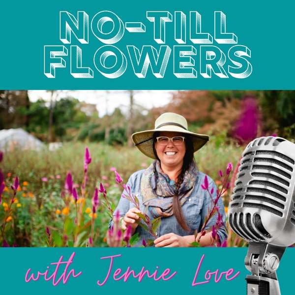 The No-Till Flowers Podcast