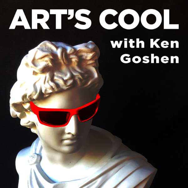 ART’S COOL with Ken Goshen