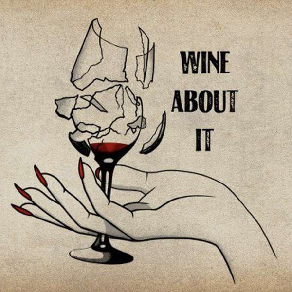 Wine About It – QTCinderella & Maya Higa