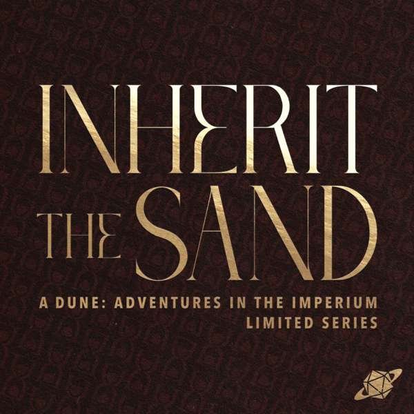 Inherit the Sand – A Dune: Adventures in the Imperium Limited Series