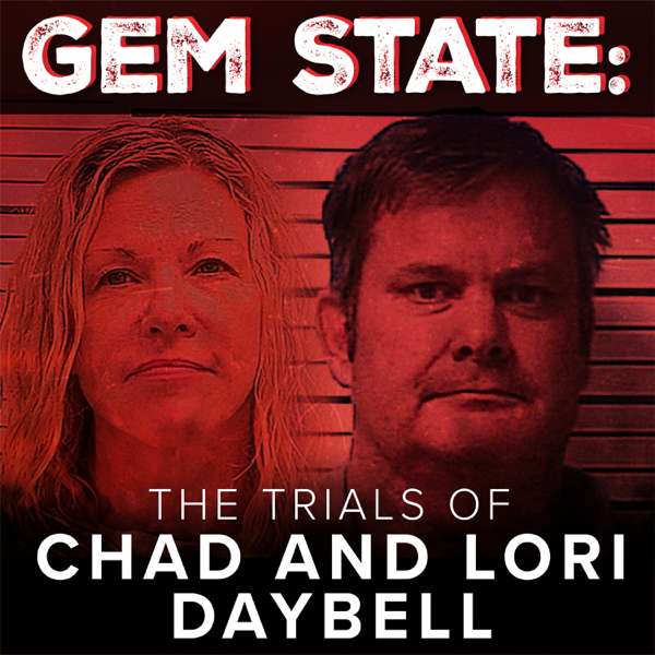 Gem State: The Trials of Chad and Lori Daybell