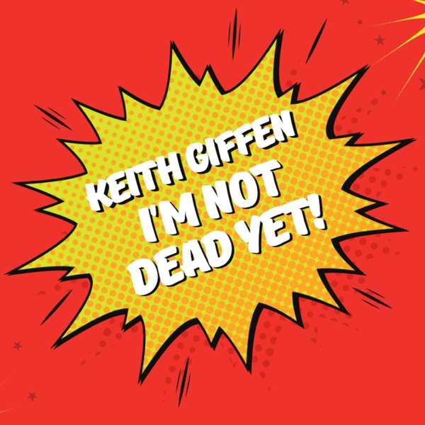 Keith Giffen – I’m Not Dead Yet!