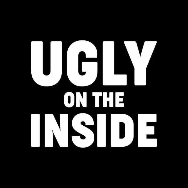 Ugly on the Inside