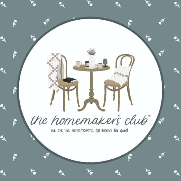 The Homemaker’s Club ® Podcast