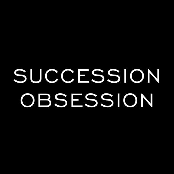 Succession Obsession