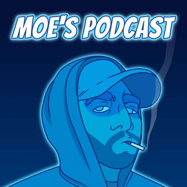 Moe’s Podcast