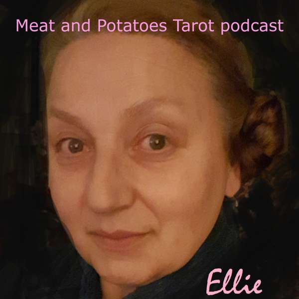 Meat and Potatoes Tarot (with Ellie)
