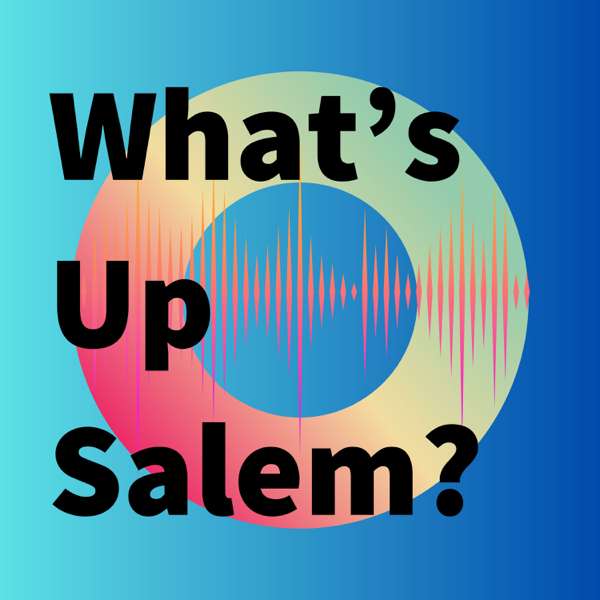 What’s Up Salem?