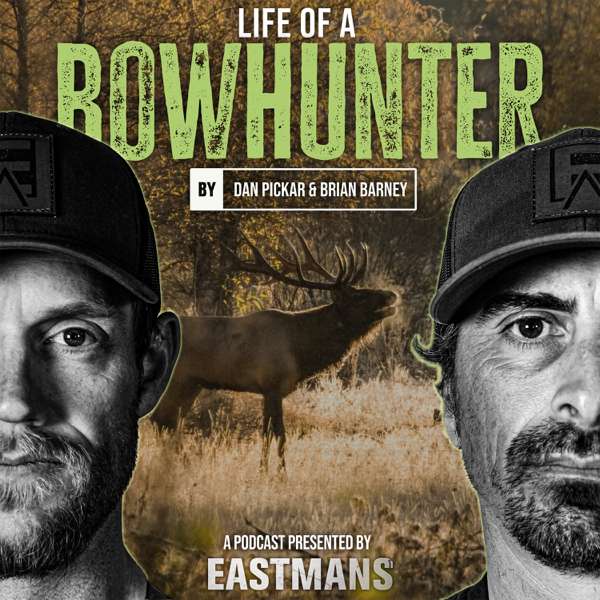 Eastmans’ Life Of A Bowhunter Podcast