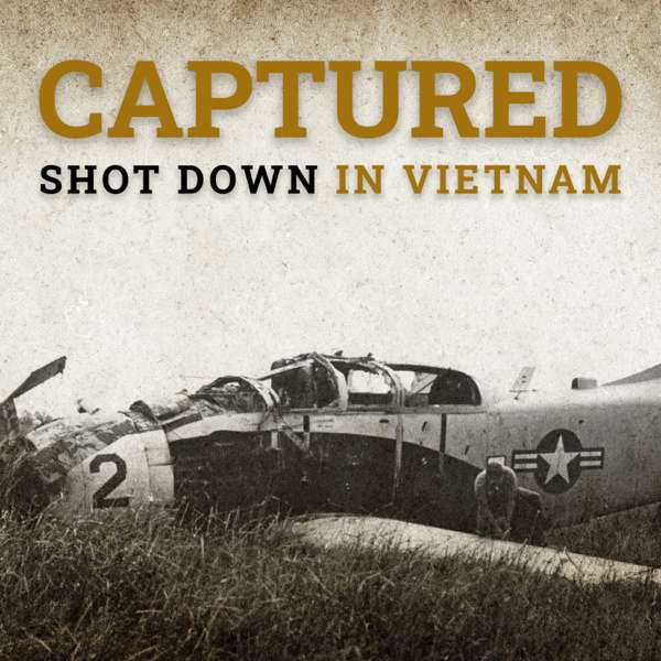 CAPTURED: Shot Down In Vietnam