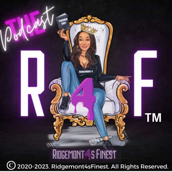 Ridgemont4sFinest’s- The Podcast