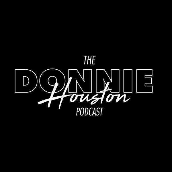 The Donnie Houston Podcast