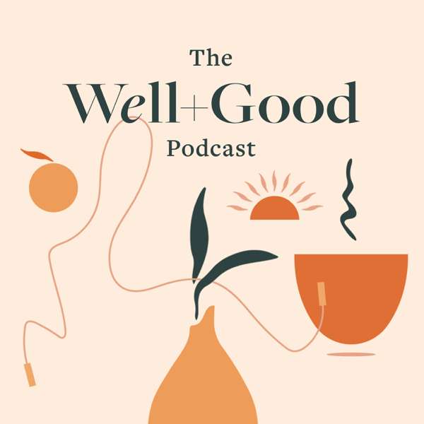 The Well+Good Podcast