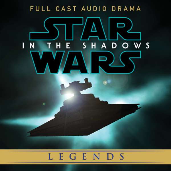 Star Wars : In the Shadows – Creative Audioscape Productions
