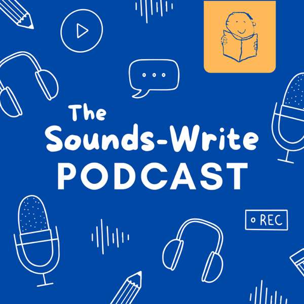 The Sounds-Write Podcast