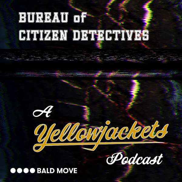 Bureau of Citizen Detectives – A Yellowjackets Podcast