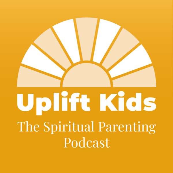 The Uplift Kids Podcast