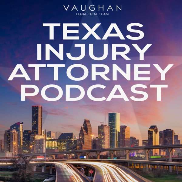 Texas Injury Attorney Podcast