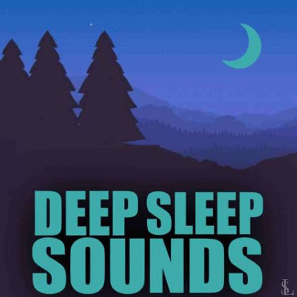 DEEP SLEEP SOUNDS – Full Sounds Podcast