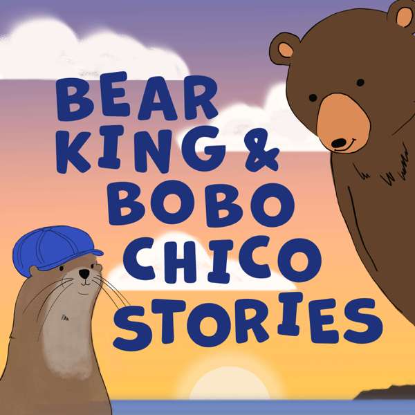 Bear King & Bobo Chico Stories for Kids