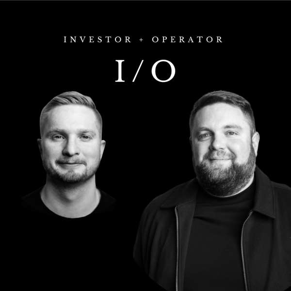 The Investor + Operator (IO) Podcast