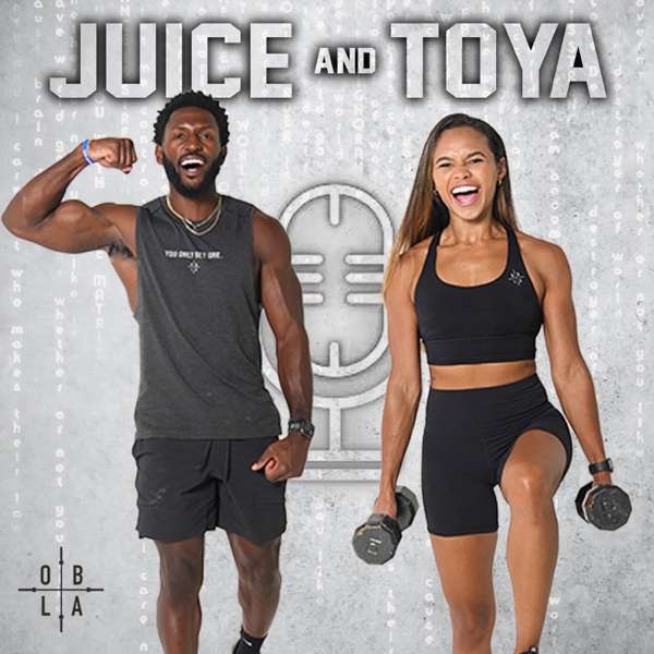 Juice & Toya Podcast