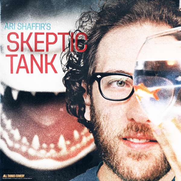 Ari Shaffir’s Skeptic Tank