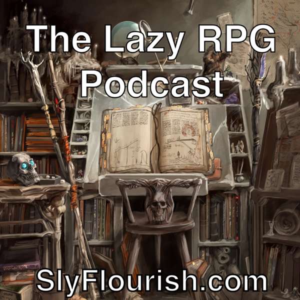 The Lazy RPG Podcast – D&D and RPG News and GM Prep from Sly Flourish