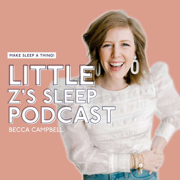 Little Z’s Sleep Podcast
