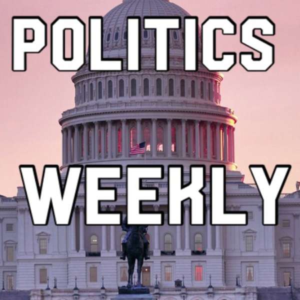 Politics Weekly