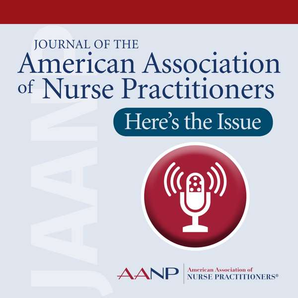 Journal of the American Association of Nurse Practitioners – Here’s the Issue