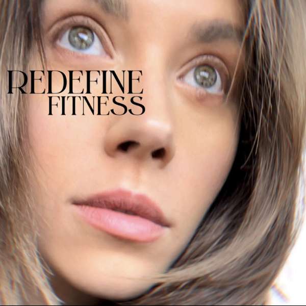 Redefine Fitness with Kelsey Wells