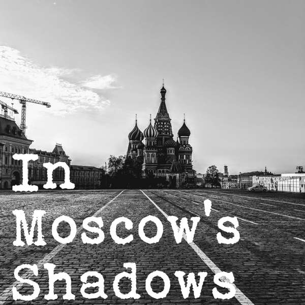 In Moscow’s Shadows