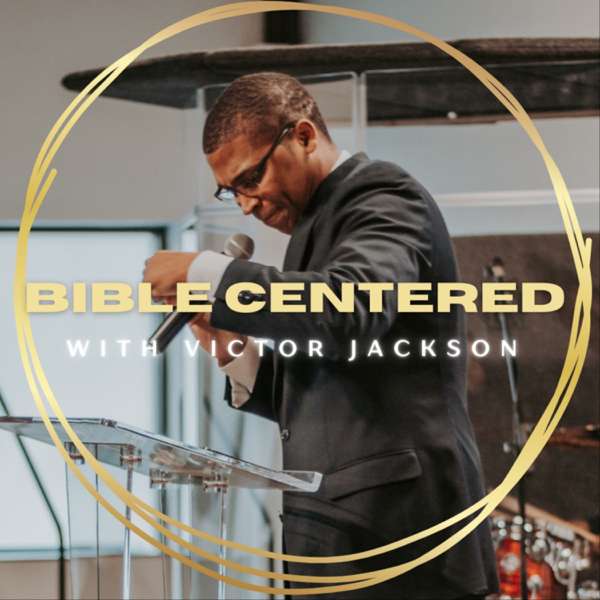 Bible Centered with Victor Jackson