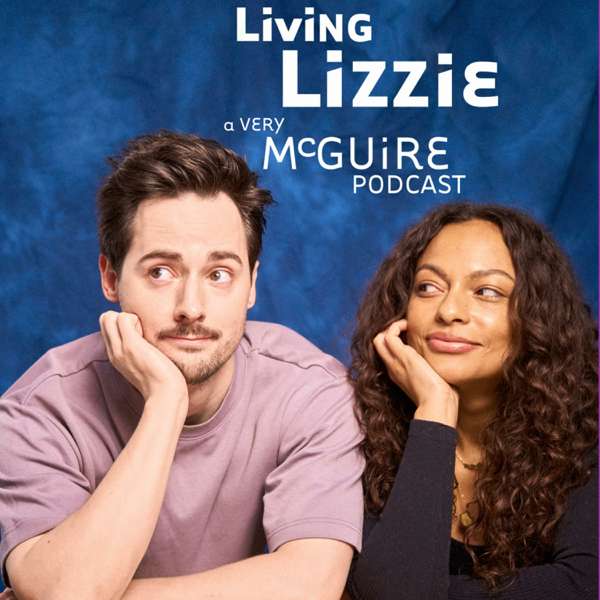 Living Lizzie – A Very McGuire Podcast