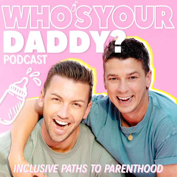 Who’s Your Daddy Podcast
