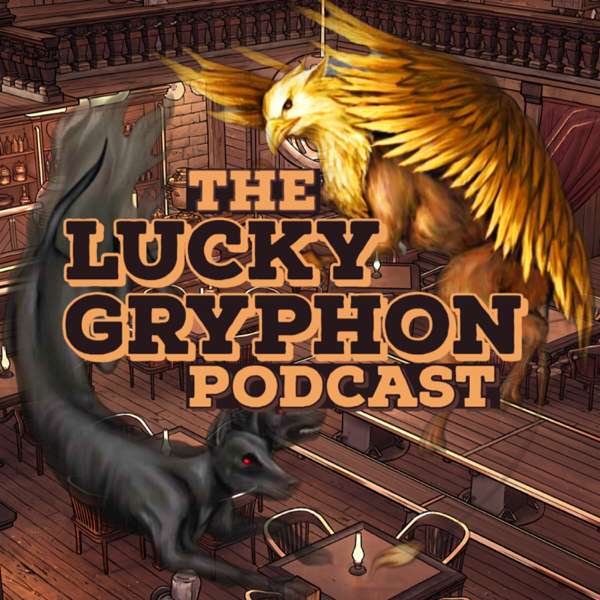 The Lucky Gryphon Podcast