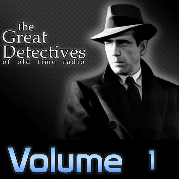 The Great Detectives of Old Time Radio Volume 1