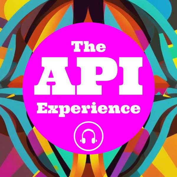 The API Experience Podcast