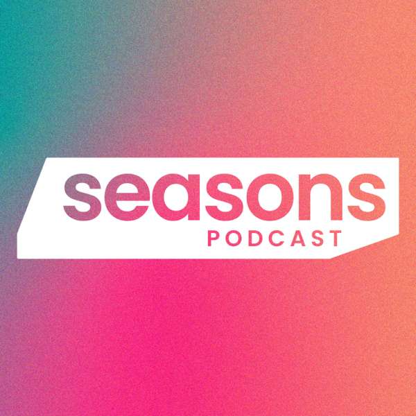 Seasons Podcast