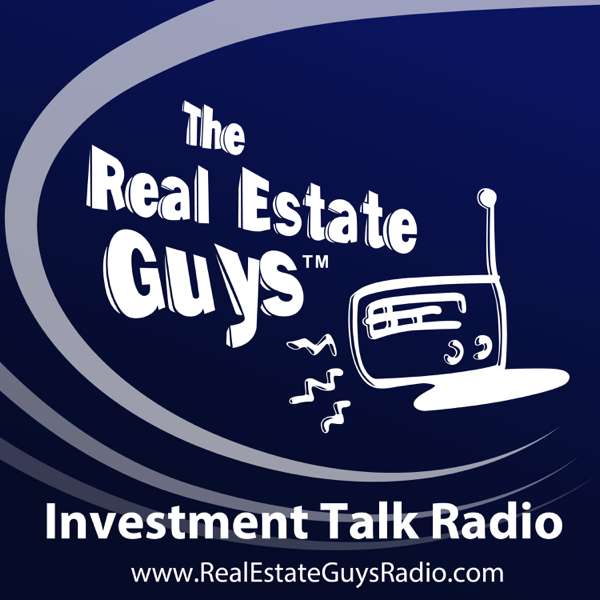 The Real Estate Guys Radio Show – Real Estate Investing Education for Effective Action