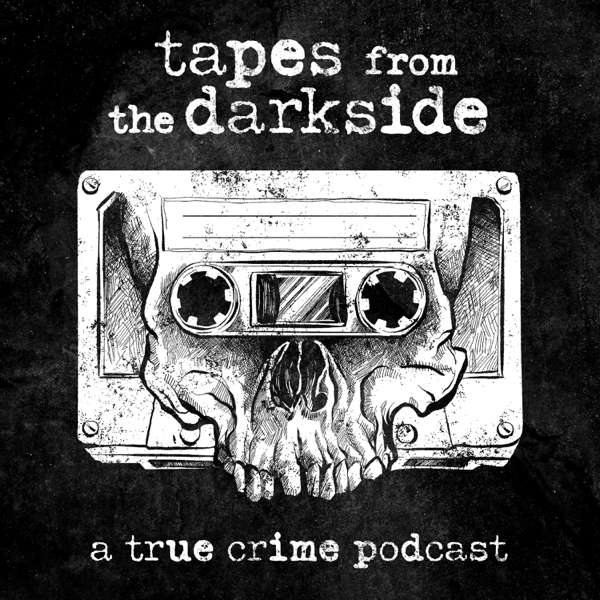 Tapes from the Darkside | Crime & Psychology