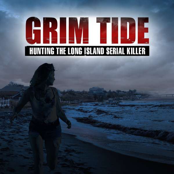 Grim Tide: Hunting The Long Island Serial Killer